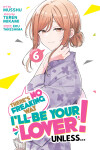 Book cover for There's No Freaking Way I'll be Your Lover! Unless... (Manga) Vol. 6