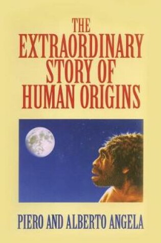 Cover of The Extraordinary Story of Human Origins