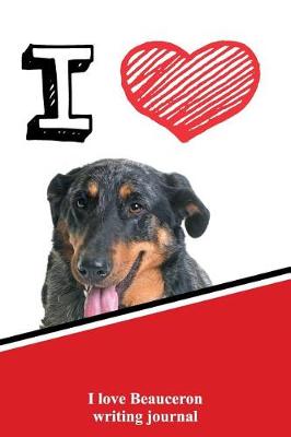 Book cover for I Love Beauceron Writing Journal