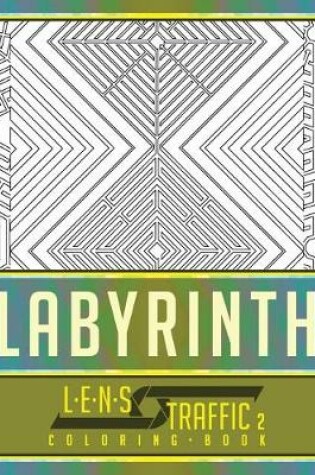 Cover of Labyrinth Coloring Book - LENS Traffic