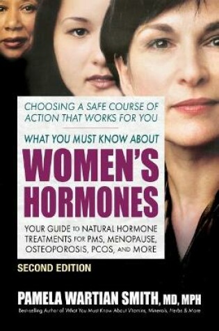 Cover of What You Must Know About Women's Hormones - Second Edition