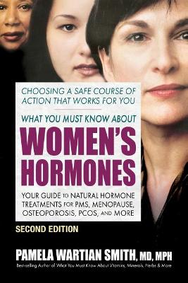 Book cover for What You Must Know About Women's Hormones - Second Edition