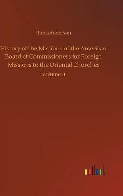 Book cover for History of the Missions of the American Board of Commissioners for Foreign Missions to the Oriental Churches