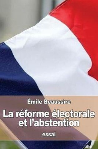 Cover of La reforme electorale et l'abstention