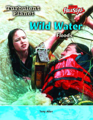 Cover of Turbulent Planet: Wild Water - Floods