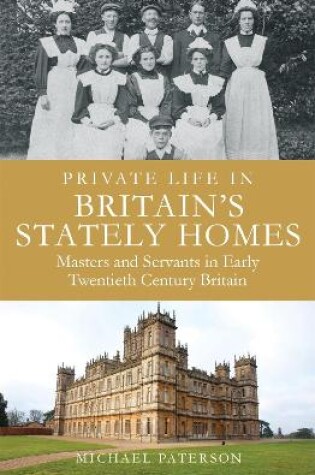 Cover of Private Life in Britain's Stately Homes