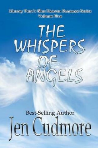 Cover of Murray Pura's Blue Heaven Romance Series Volume 5 the Whispers of Angels