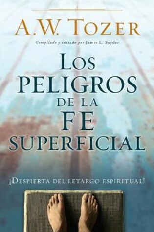 Cover of Los Peligros de la Fe Superficial