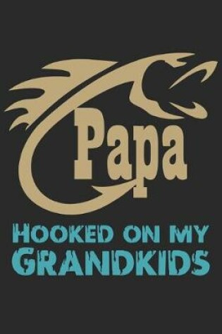 Cover of Papa hooked on my grandkids