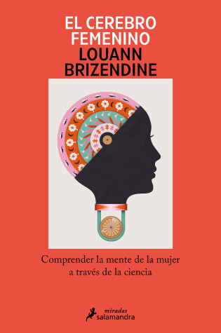 Cover of El cerebro femenino: Comprender la mente de la mujer a través de la ciencia/ The  Female Brain