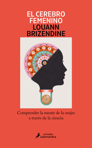 Book cover for El cerebro femenino: Comprender la mente de la mujer a través de la ciencia/ The  Female Brain