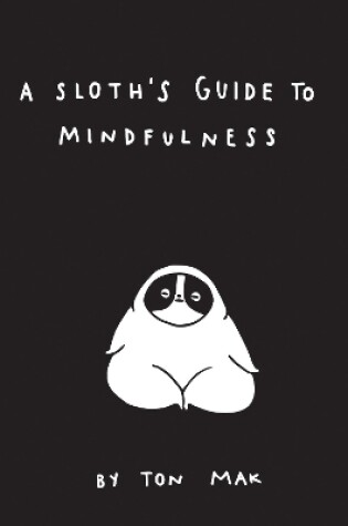 Cover of A Sloth's Guide to Mindfulness
