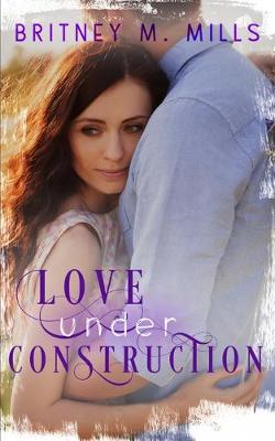 Book cover for Love Under Construction