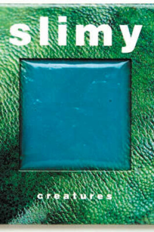 Cover of Slimy Creatures