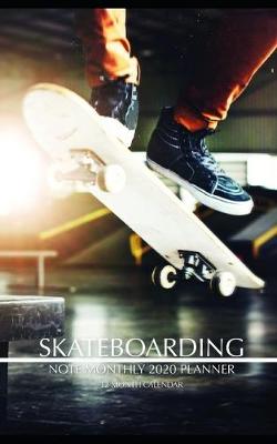 Book cover for Skateboarding Note Monthly 2020 Planner 12 Month Calendar