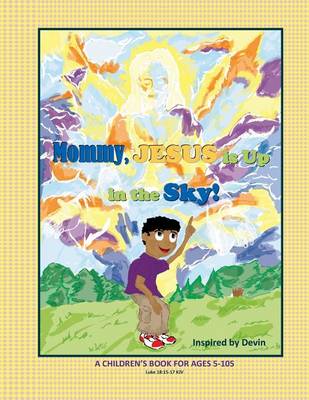 Cover of Mommy, Jesus is Up in the Sky!