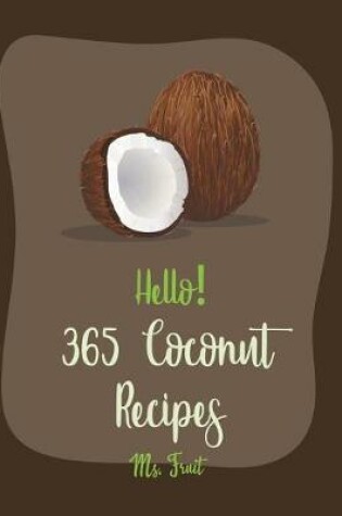 Cover of Hello! 365 Coconut Recipes