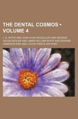 Cover of The Dental Cosmos (Volume 4)