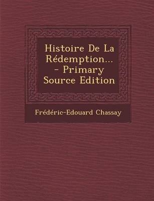 Book cover for Histoire de La Redemption... - Primary Source Edition