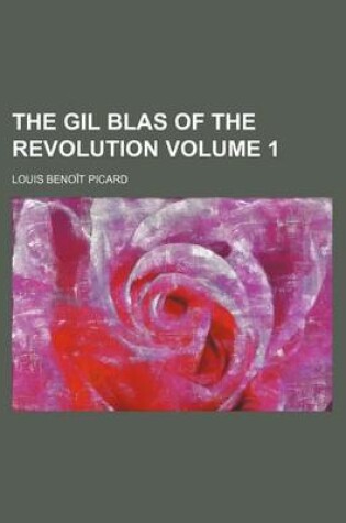 Cover of The Gil Blas of the Revolution Volume 1