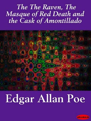 Book cover for The the Raven, the Masque of Red Death and the Cask of Amontillado