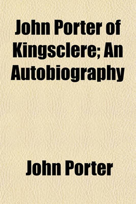 Book cover for John Porter of Kingsclere; An Autobiography