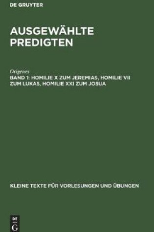 Cover of Homilie X Zum Jeremias, Homilie VII Zum Lukas, Homilie XXI Zum Josua