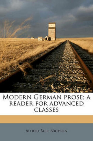 Cover of Modern German Prose; A Reader for Advanced Classes