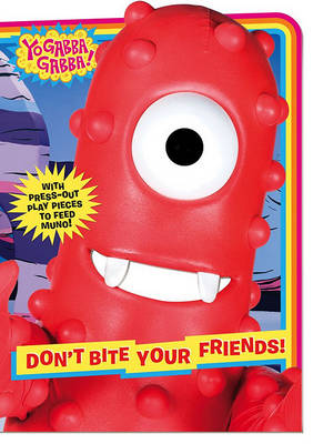 Book cover for Yo Gabba Gabba: Don't Bite Your Friends!