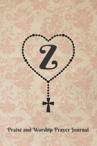 Cover of Letter Z Personalized Monogram Praise and Worship Prayer Journal - Rosary Cross