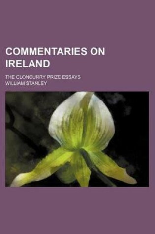 Cover of Commentaries on Ireland; The Cloncurry Prize Essays