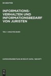 Book cover for Informationsverhalten Und Informationsbedarf Von Juristen, Teil 1: Analyse-Band