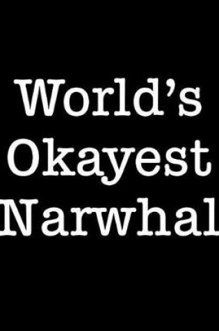 Cover of World's Okayest Narwhal