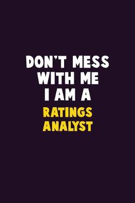 Book cover for Don't Mess With Me, I Am A Ratings analyst