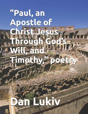 Book cover for "Paul, an Apostle of Christ Jesus Through God's Will, and Timothy," poetry