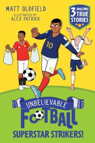 Cover of Unbelievable Football Short Colour Stories: Superstar Strikers!