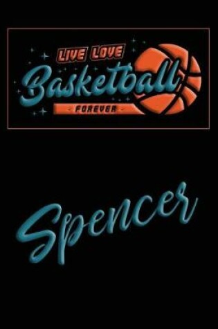 Cover of Live Love Basketball Forever Spencer