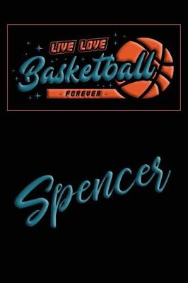 Book cover for Live Love Basketball Forever Spencer