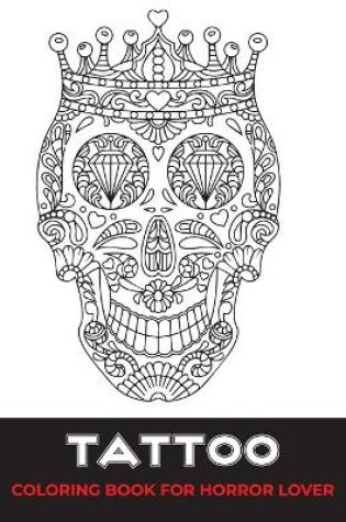 Cover of Tattoo coloring book for horror lover