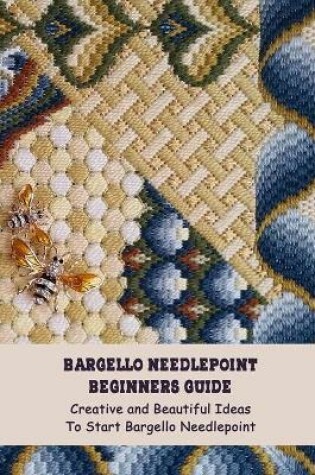 Cover of Bargello Needlepoint Beginners Guide