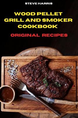 Book cover for Wood Pellet Smoker Cookbook 2021 Original Recipes