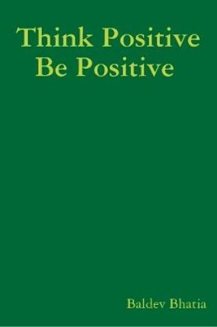 Cover of Think Positive Be Positive