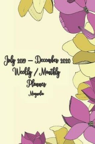 Cover of July 2019 - December 2020 Magnolia Weekly / Monthly Planner