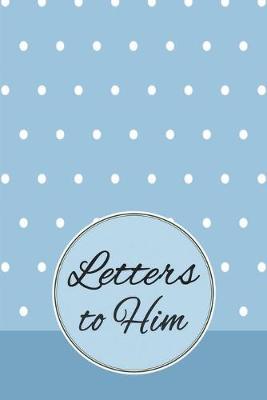 Book cover for Letters to Him