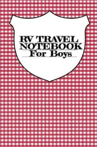 Cover of RV Travel Notebook For Boys