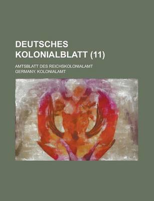 Book cover for Deutsches Kolonialblatt; Amtsblatt Des Reichskolonialamt (11)