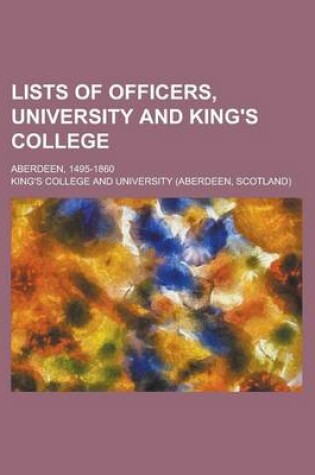 Cover of Lists of Officers, University and King's College; Aberdeen, 1495-1860