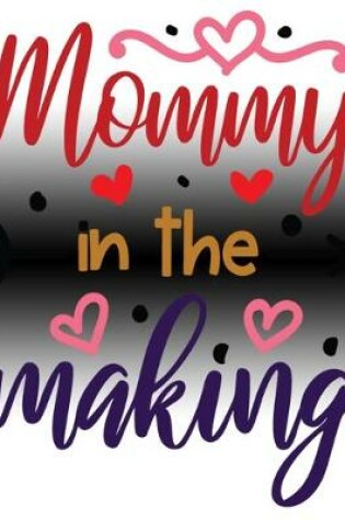 Cover of Mommy in the Making