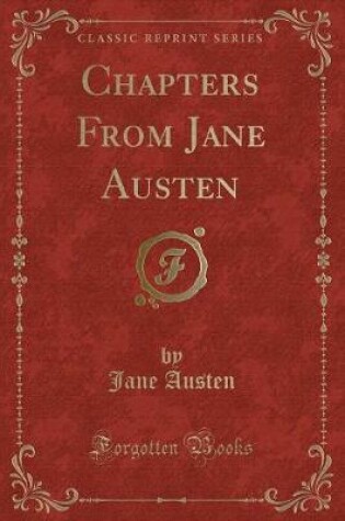 Cover of Chapters from Jane Austen (Classic Reprint)