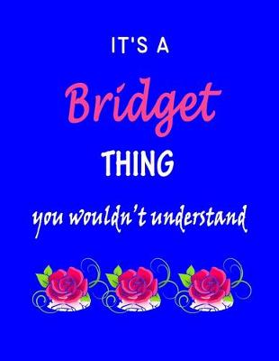 Book cover for It's A Bridget Thing You Wouldn't Understand